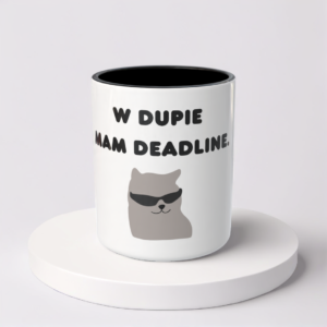 Śmieszny Kubek Niegrzeczne - W dupie mam deadline